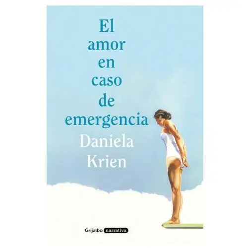 El amor en caso de emergencia Grijalbo