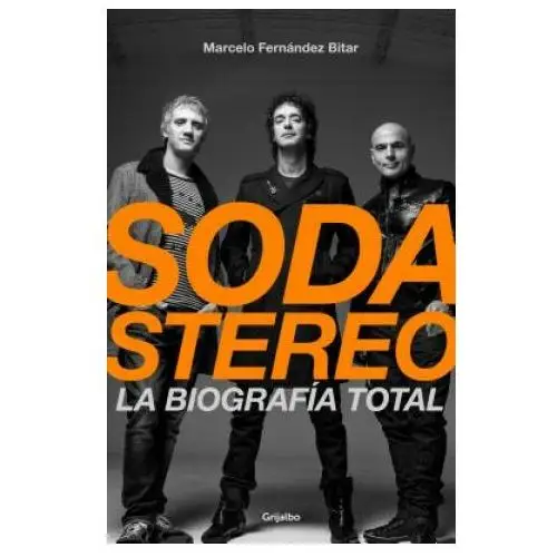 Grijalbo Soda stereo / soda stereo: the band