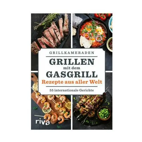 Grillen mit dem Gasgrill - Rezepte aus aller Welt