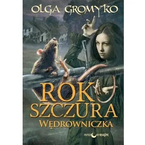 Wędrowniczka rok szczura tom 2 Gromyko olga