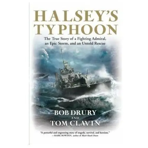 Halsey's typhoon: the true story of a fighting admiral, an epic storm, and an untold rescue Grove/atlantic, inc
