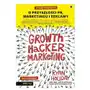 Growth Hacker Marketing. O przyszłości PR, marketingu i reklamy. Wydanie rozszerzone Sklep on-line