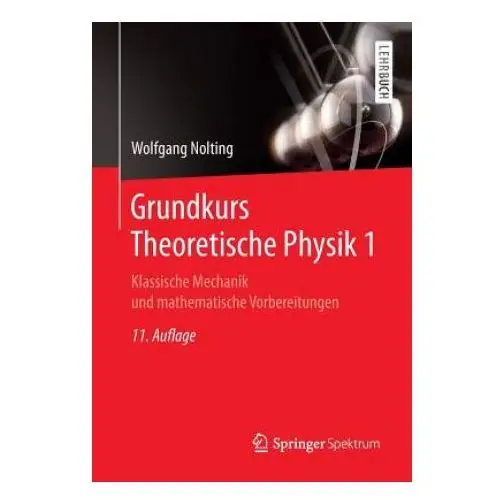 Grundkurs Theoretische Physik 1