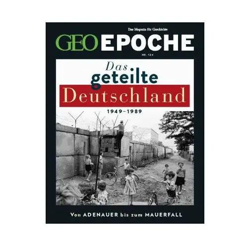 GEO Epoche 126/2024 - Das geteilte Deutschland