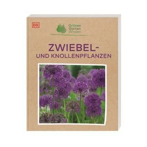 Grünes Gartenwissen. Zwiebel- und Knollenpflanzen