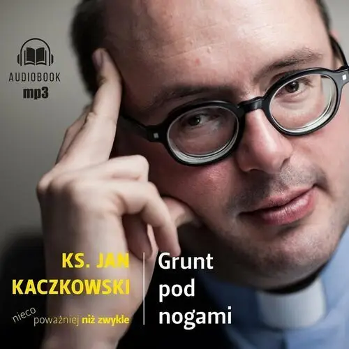 Grunt pod nogami. Ksiądz Jan Kaczkowski nieco poważniej niż zwykle