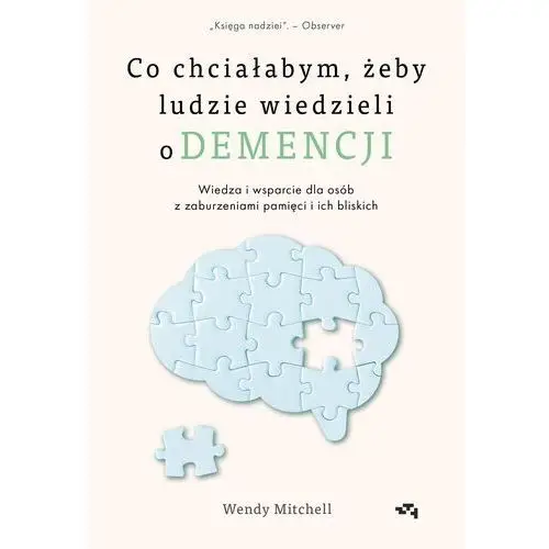 Co chciałabym, żeby ludzie wiedzieli o demencji