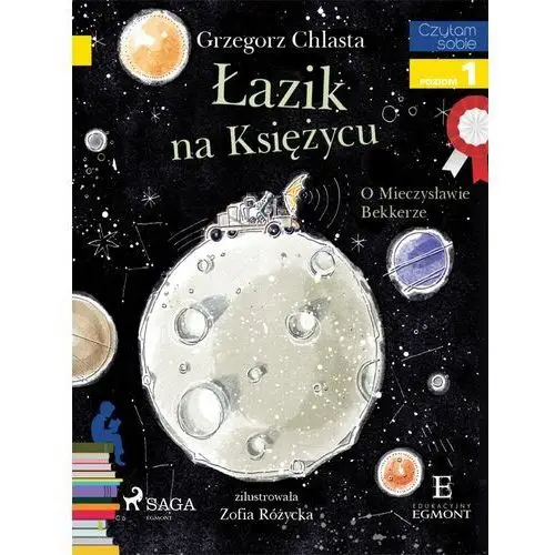 Łazik na księżycu. o mieczysławie bekkerze. czytam sobie. poziom 1 Grzegorz chlasta