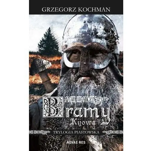 Grzegorz kochman Bramy kijowa. trylogia piastowska. tom 2