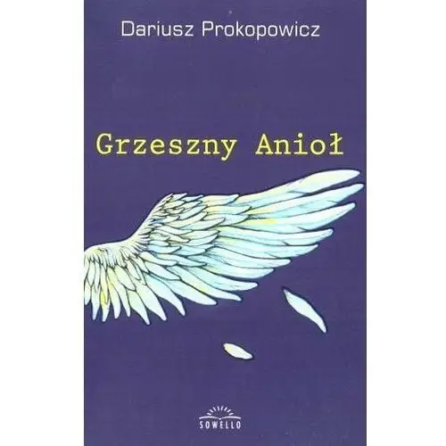 Grzeszny Anioł Dmowski Adam, Sarnowski Janusz, Prokopowicz Dariusz