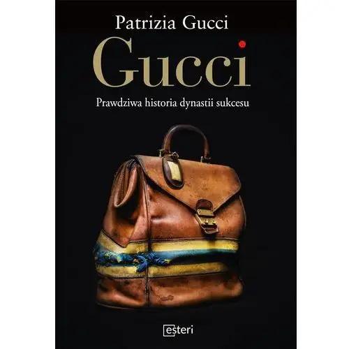 Gucci patrizia Gucci prawdziwa historia dynastii sukcesu - patrizia gucci