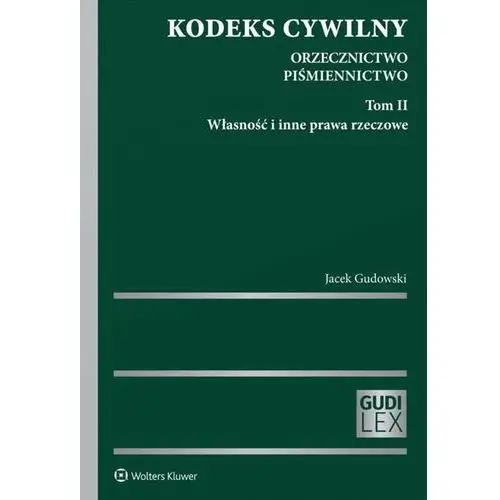 Gudowski jacek Kodeks cywilny. orzecznictwo. piśmiennictwo t.2