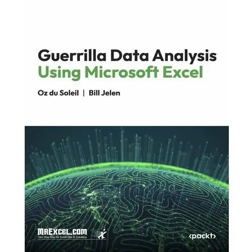 Guerrilla Data Analysis Using Microsoft Excel