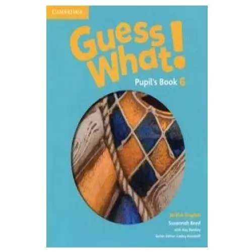 Guess What! Level 6 Pupil's Book British English