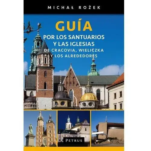 Guía por los santuarios y las iglesias de Cracovia, Wieliczka y los alrededores