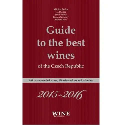Guide to the best wines of the Czech Republic 2015-2016 Kolektiv Autorů