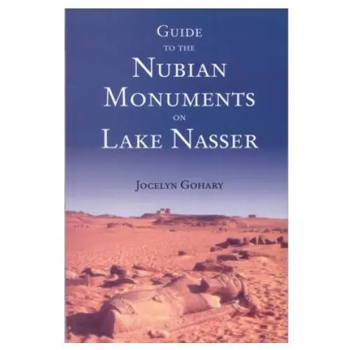 Guide to the Nubian Monuments on Lake Nasser