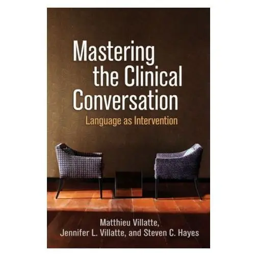 Mastering the Clinical Conversation