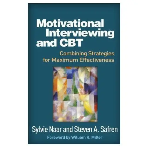 Motivational Interviewing and CBT: Combining Strategies for Maximum Effectiveness