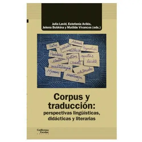 Corpus y traduccion: perspectivas linguisticas, didacticas y literarias Guillermo escolar editor