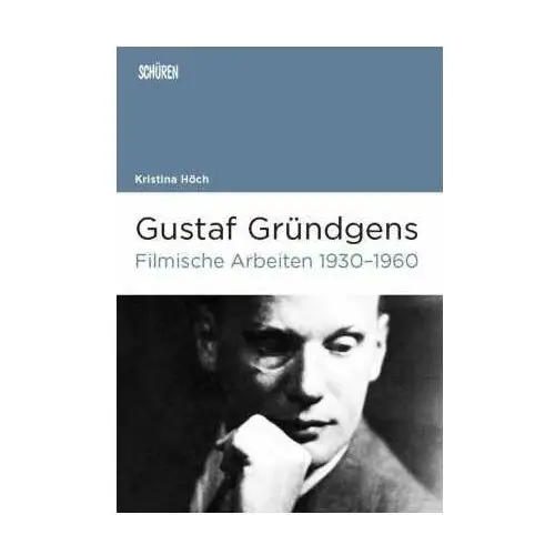 Gustaf Gründgens. Filmische Arbeiten 1930-1960