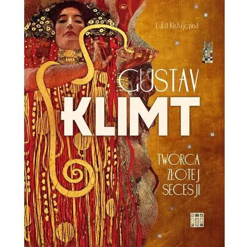 Gustav klimt. twórca złotej secesji