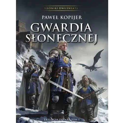 Gwardia Słonecznej. Trylogia Deina. Tom 1