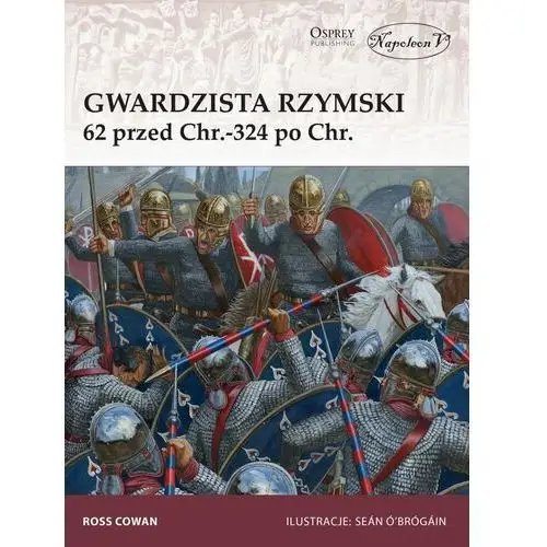 Gwardzista rzymski 62 przed Chr.-324 po Chr