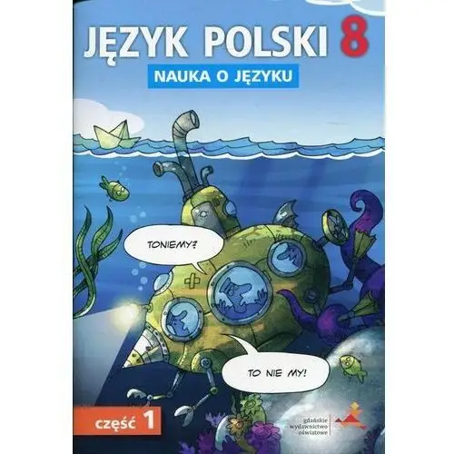 Język polski 8 nauka o języku część 1 - d. chwastniewska, d. różek, a. gorzałczyńska-mróz Gwo