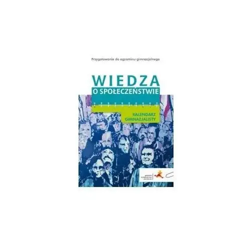 Gwo Kalendarz gimnazjalisty. wiedza o społeczeństwie