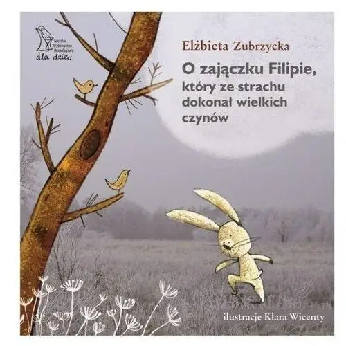 O zajączku filipie, który ze strachu dokonał wielkich czynów