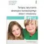 Terapia zaburzenia obsesyjno-kompulsyjnego dzieci i młodzieży podręcznik terapeuty Gwp Sklep on-line