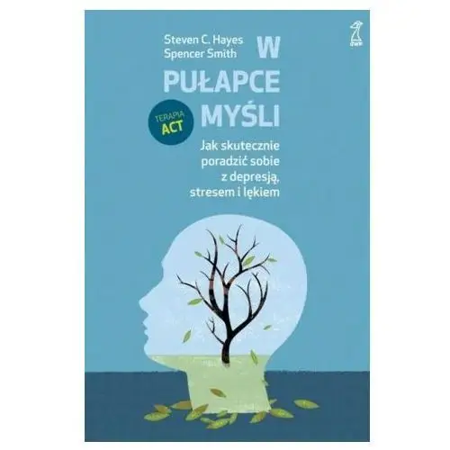 Gwp W pułapce myśli. jak skutecznie poradzić sobie z depresją, stresem i lękiem