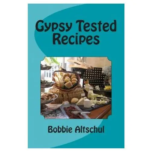 Gypsy tested recipes Createspace independent publishing platform