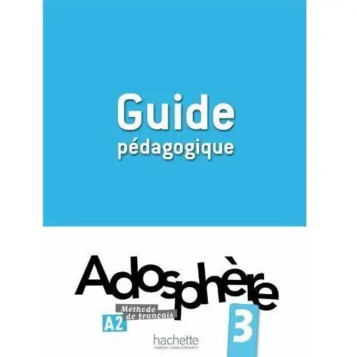 Adosphere 3. przewodnik metodyczny Hachette