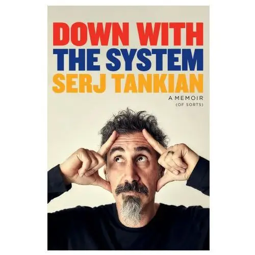 Down with the system: a memoir (of sorts) Hachette books