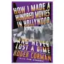 How i made a hundred movies in hollywood and never lost a dime Hachette books Sklep on-line