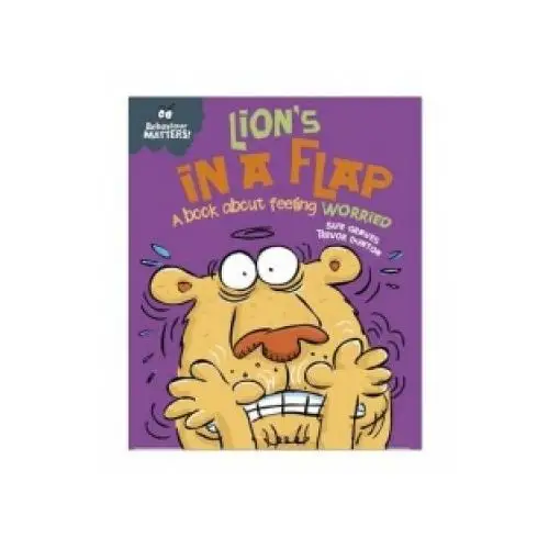Hachette children's book Behaviour matters: lion's in a flap - a book about feeling worried