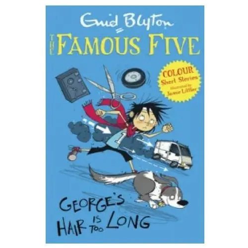 Hachette children's book Famous five colour short stories: george's hair is too long