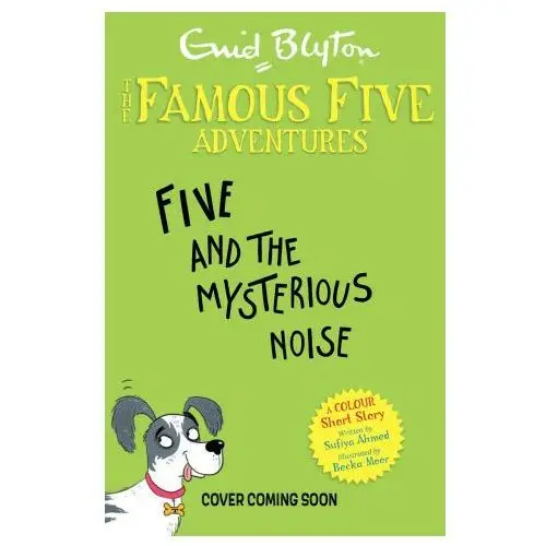 Famous five colour short stories: the mysterious noise Hachette children's book