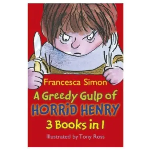 Greedy gulp of horrid henry 3-in-1 Hachette children's book