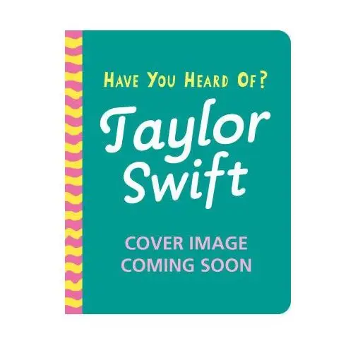 Have you heard of?: taylor swift Hachette children's book