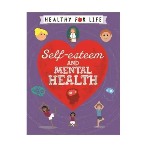 Healthy for life: self-esteem and mental health Hachette children's book