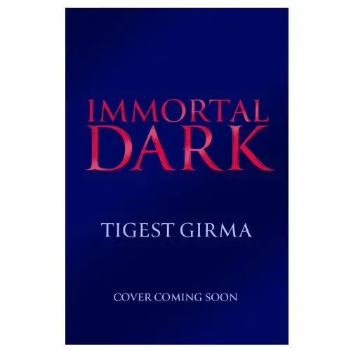 Immortal Dark Trilogy: Immortal Dark