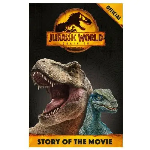 Official jurassic world dominion story of the movie Hachette children's book