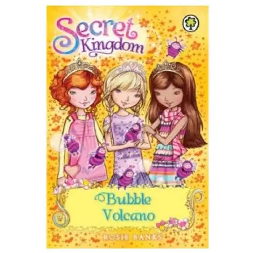 Secret kingdom: bubble volcano Hachette children's book