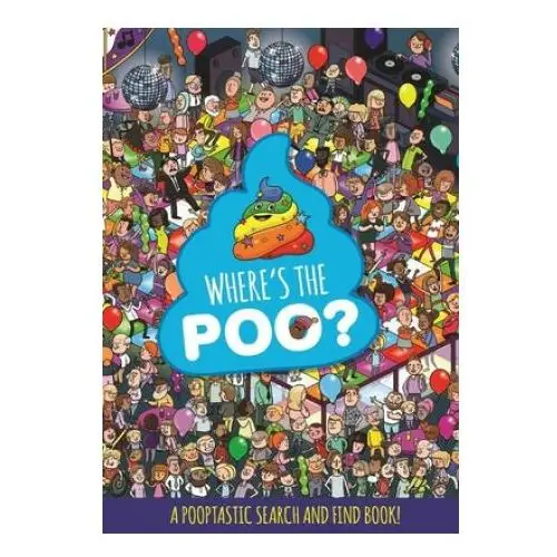 Where's the Poo? A Pooptastic Search and Find Book