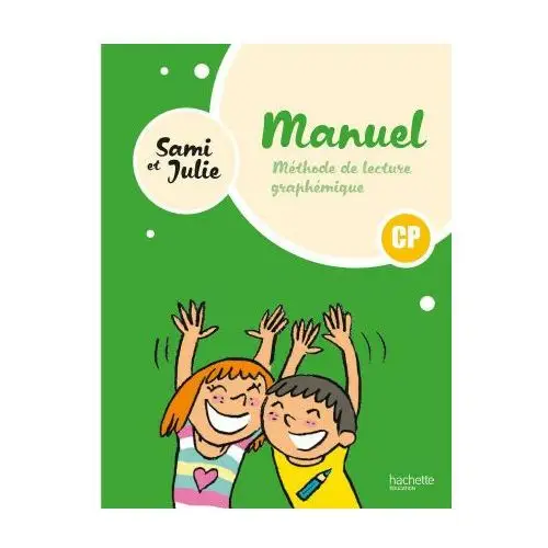 Sami et julie - méthode de lecture cp - livre élève - ed. 2024 Hachette educ