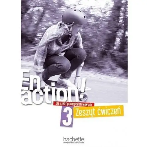 En action! 3. zeszyt ćwiczeń do szkół ponadpodstawowych Hachette
