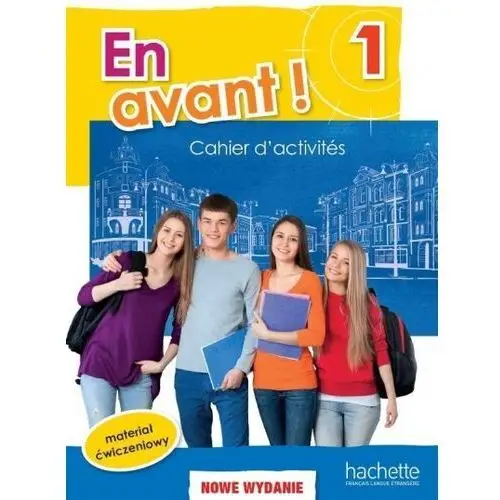Hachette En avant! 1. zeszyt ćwiczeń. wersja rozszerzona. język francuski